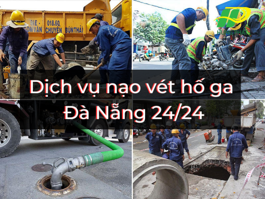 Liên hệ dịch vụ nạo vét hố ga Đà Nẵng 24/24